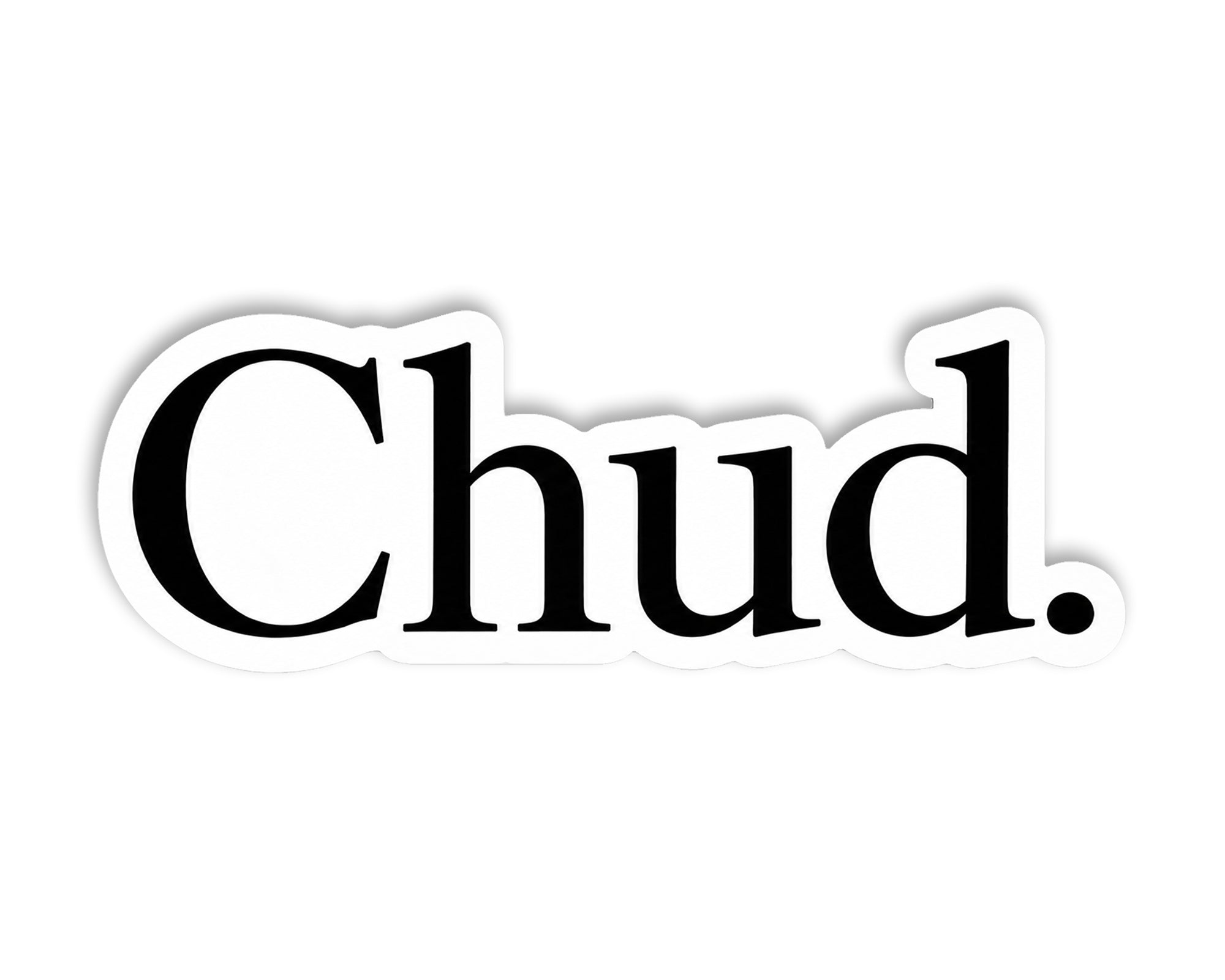 Chud. Vinyl Sticker